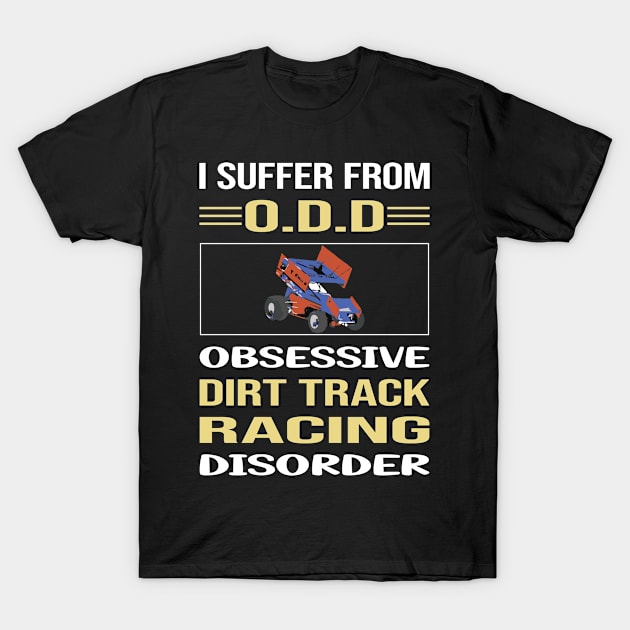 Funny Obsessive Dirt Track Racing T-Shirt by relativeshrimp